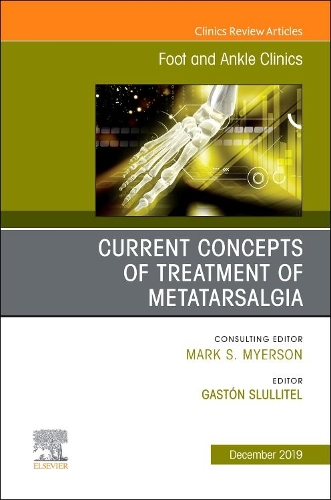 Current Concepts of Treatment of Metatarsalgia, an Issue of Foot and Ankle Clinics of North America: (24 Clinics: Orthopedics)