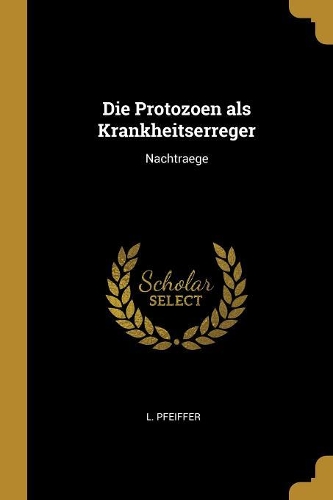 Die Protozoen als Krankheitserreger