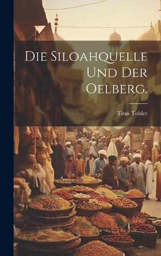 Siloahquelle und der Oelberg.