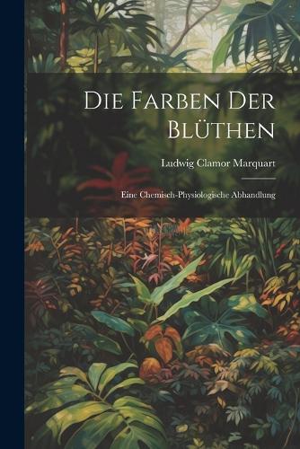 Die Farben der Blüthen