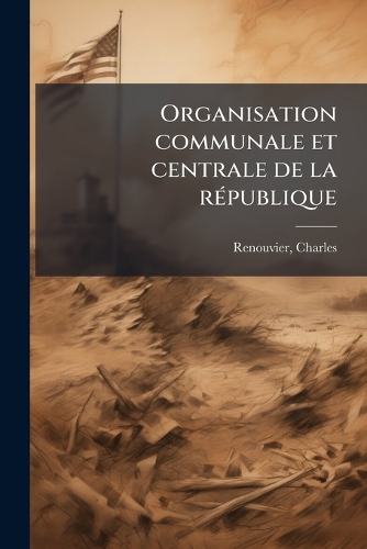 Organisation communale et centrale de la rÃ(c)publique