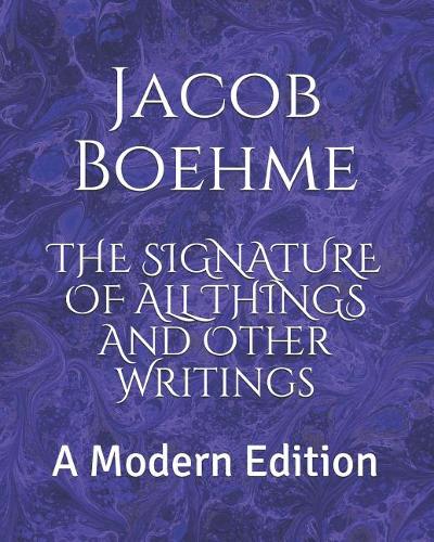 The Signature of All Things and Other Writings: A Modern Edition
