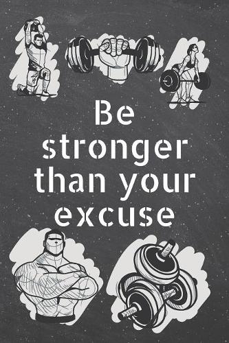 Be stronger than your excuse