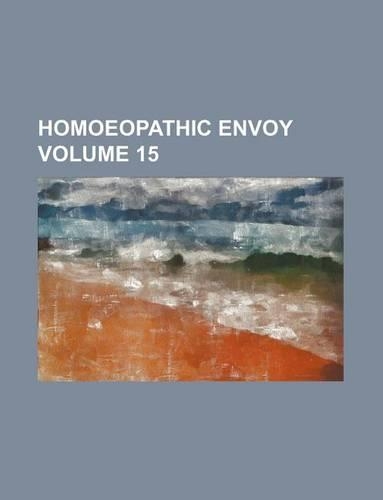 Homoeopathic Envoy Volume 15