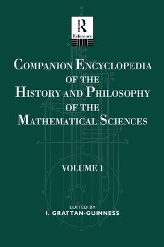 Companion Encyclopedia of the History and Philosophy of the Mathematical Sciences: Volume One(English)