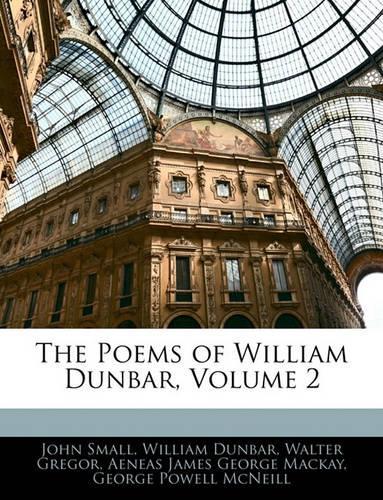 The Poems of William Dunbar, Volume 2