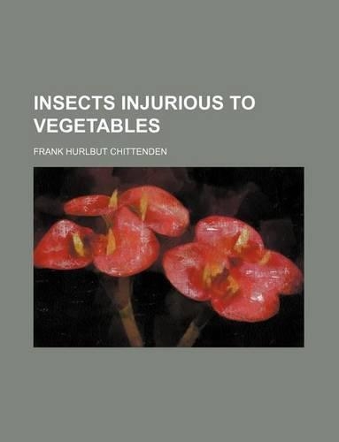 Insects Injurious to Vegetables