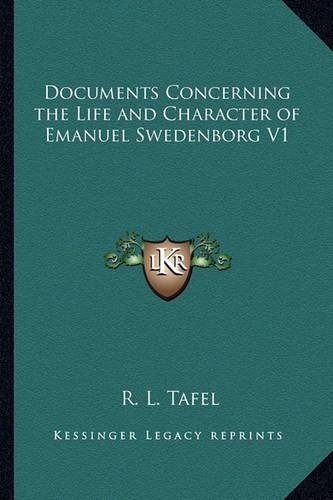 Documents Concerning the Life and Character of Emanuel Swedenborg V1