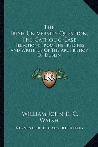 The Irish University Question, The Catholic Case