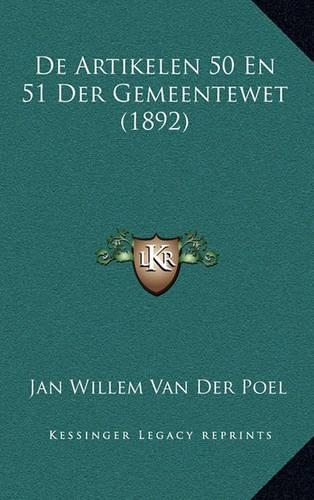 De Artikelen 50 En 51 Der Gemeentewet (1892)