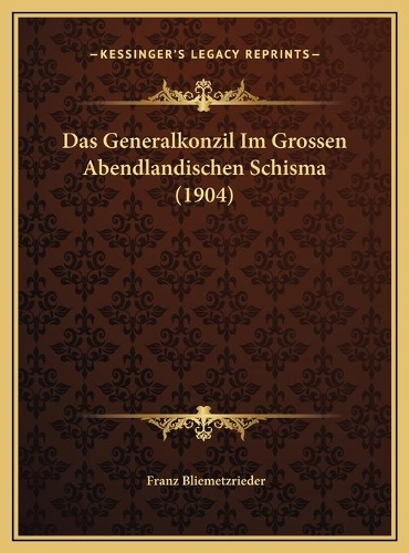 Das Generalkonzil Im Grossen Abendlandischen Schisma (1904)