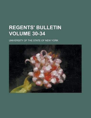 Regents' Bulletin Volume 30-34