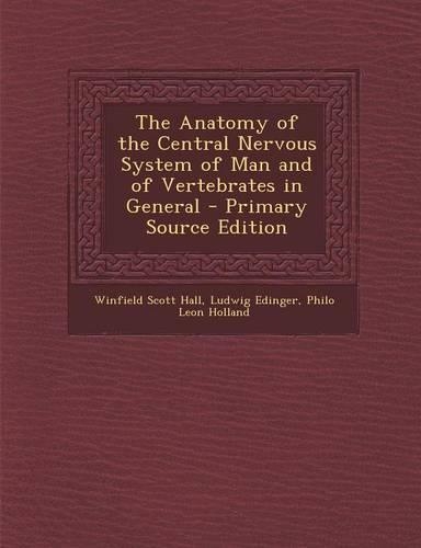 The Anatomy of the Central Nervous System of Man and of Vertebrates in General: (English)