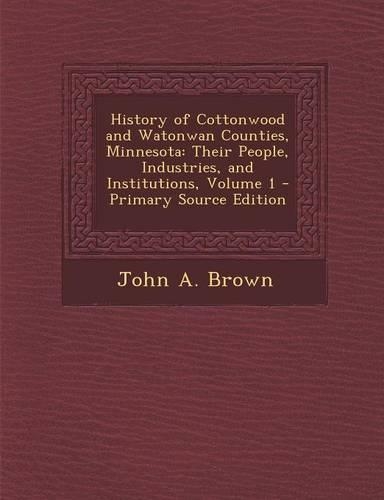 History of Cottonwood and Watonwan Counties, Minnesota