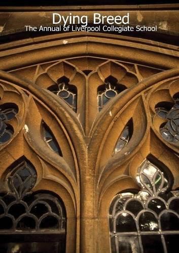 Dying Breed: The Annual of Liverpool Collegiate School