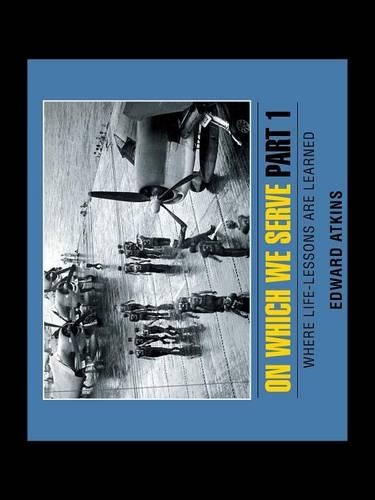 On Which We Serve Part 1: Where Life-Lessons Are Learned(English)