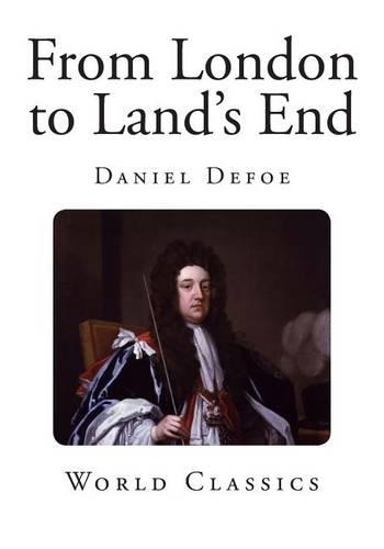 From London to Land's End: (Classic Daniel Defoe)