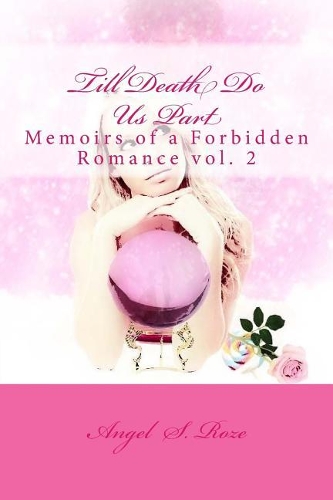 Till Death Do Us Part: Memoirs of a Forbidden Romance 2(Memoirs of a Forbidden Romance)