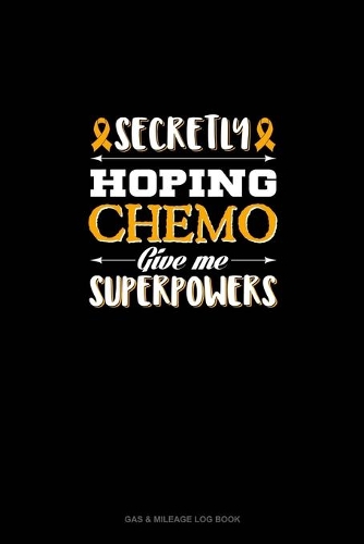 Secretly Hoping Chemo Give me Superpowers