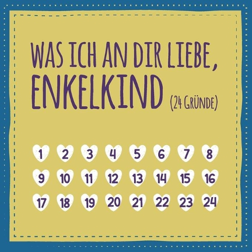 Was ich an dir liebe, Enkelkind (24 Gründe)
