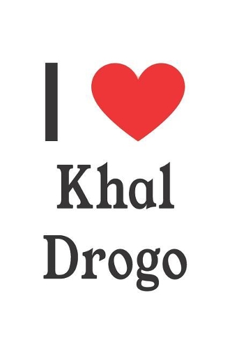 I Love Khal Drogo