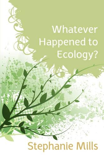 Whatever Happened to Ecology?
