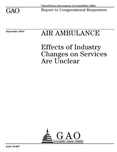 Air Ambulance: Effects of Industry Changes on Services Are Unclear