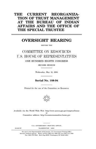 The Current Reorganization of Trust Management at the Bureau of Indian Affairs and the Office of the Special Trustee
