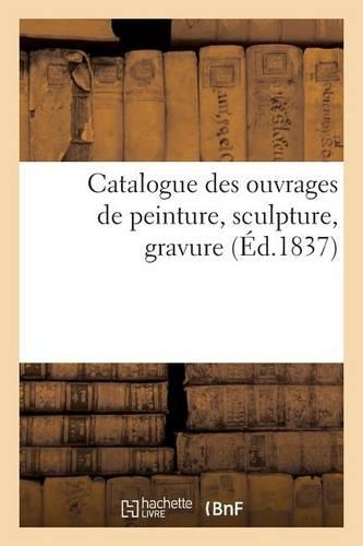 Catalogue Des Ouvrages de Peinture, Sculpture, Gravure d'Artistes Vivants Exposés À Nancy