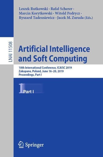 Artificial Intelligence and Soft Computing: 18th International Conference, ICAISC 2019, Zakopane, Poland, June 16–20, 2019, Proceedings, Part I(11508 Lecture Notes in Computer Science)