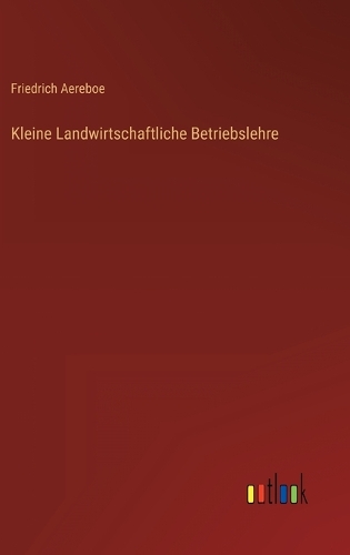 Kleine Landwirtschaftliche Betriebslehre