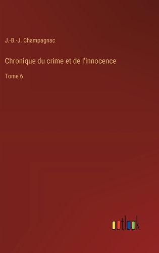 Chronique du crime et de l'innocence