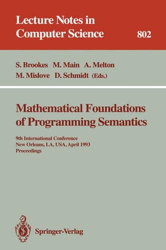 Mathematical Foundations of Programming Semantics: 7th International Conference, Pittsburgh, PA, USA, March 25-28, 1991. Proceedings(598 Lecture Notes in Computer Science)