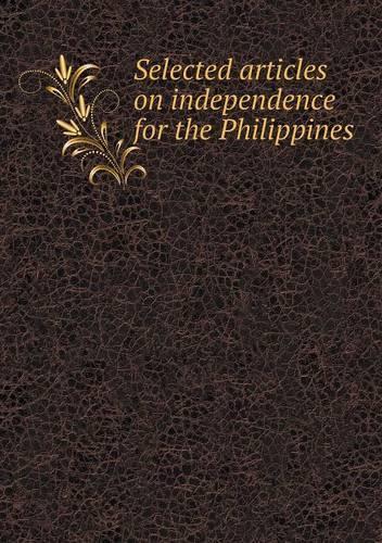 Selected articles on independence for the Philippines