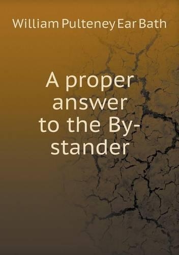 A proper answer to the By-stander: (English)