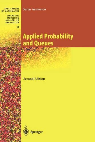 Applied Probability and Queues: (Stochastic Modelling and Applied Probability)