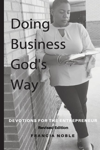 Doing Business God's Way (Revised Edition): Devotions for the Entrepreneur