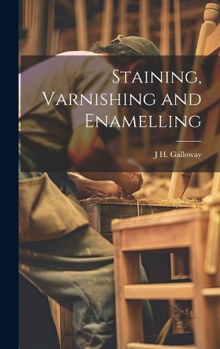 Staining, Varnishing and Enamelling