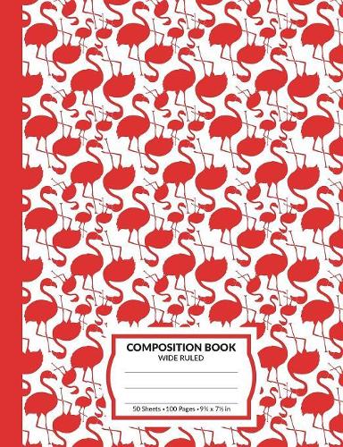 Composition Book: Red Flamingo Marble Pattern School Notebook - 100 Wide Ruled Blank Lined Writing Exercise Journal For Boys and Girls - Back To School Gift For Stude