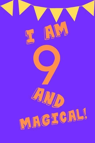I Am 9 and Magical!