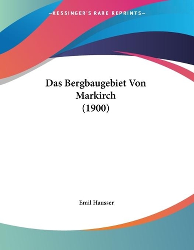 Das Bergbaugebiet Von Markirch (1900)