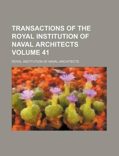 Transactions of the Royal Institution of Naval Architects Volume 41: (English)