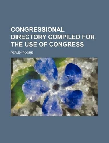 Congressional Directory Compiled for the Use of Congress