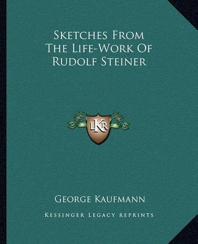 Sketches From The Life-Work Of Rudolf Steiner