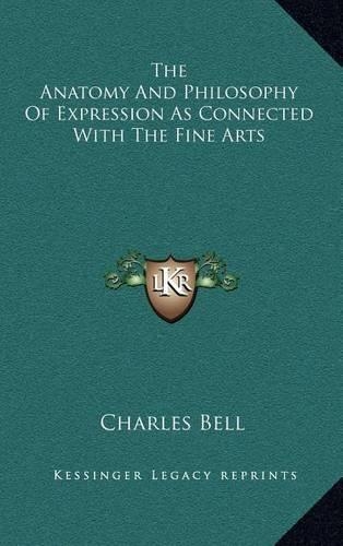 The Anatomy and Philosophy of Expression as Connected with the Fine Arts