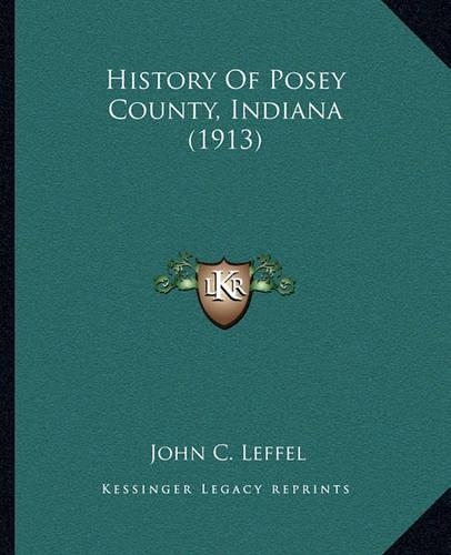 History Of Posey County, Indiana (1913)