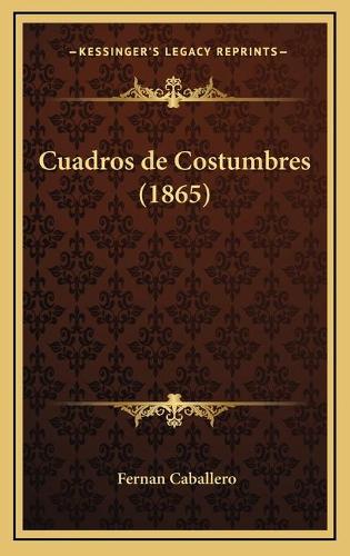 Cuadros de Costumbres (1865): (Spanish)