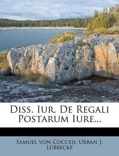 Diss. Iur. de Regali Postarum Iure...: (English)