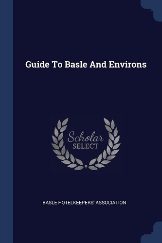 Guide To Basle And Environs
