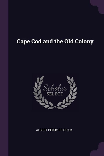 Cape Cod and the Old Colony